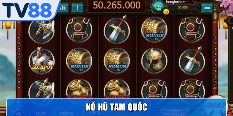Nổ hũ Tam Quốc xây dựng dựa trên cốt truyện cuốn hút